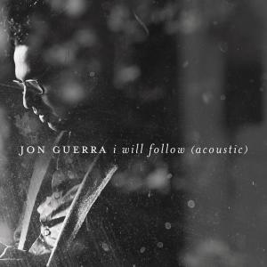 Jon Guerra的專輯I Will Follow (Acoustic)