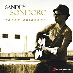 ดาวน์โหลดและฟังเพลง Anak Jalanan (1st Single) พร้อมเนื้อเพลงจาก Sandhy Sondoro