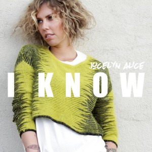 ดาวน์โหลดและฟังเพลง I Know พร้อมเนื้อเพลงจาก Jocelyn Alice