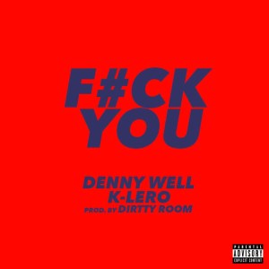 收聽Denny Well的F#ck You歌詞歌曲