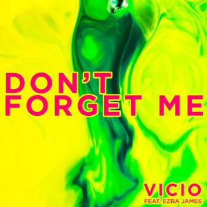 收聽Vicio的Don't Forget Me歌詞歌曲