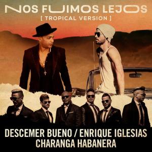 David Calzado y Su Charanga Habanera的專輯Nos Fuimos Lejos (Tropical Version)