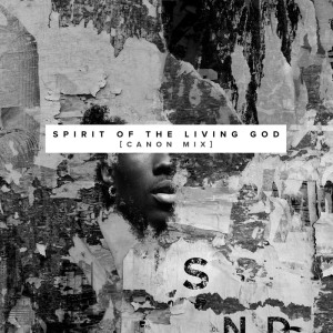 ดาวน์โหลดและฟังเพลง Spirit of the Living God (Canon Mix) พร้อมเนื้อเพลงจาก The Sound