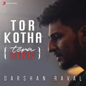 ดาวน์โหลดและฟังเพลง Tor Kotha (Tera Zikr) พร้อมเนื้อเพลงจาก Darshan Raval