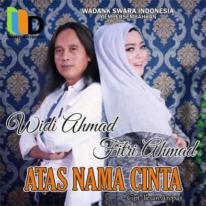 ดาวน์โหลดและฟังเพลง Atas Nama Cinta พร้อมเนื้อเพลงจาก Widi Ahmad
