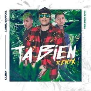收聽K-lero的Ta Bien (Remix)歌詞歌曲