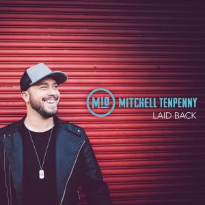 收聽Mitchell Tenpenny的Laid Back歌詞歌曲