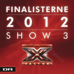 อัลบัม X Factor Finalisterne 2012 Show 3 ศิลปิน Various Artists