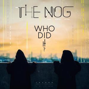 ดาวน์โหลดและฟังเพลง Who Did It? พร้อมเนื้อเพลงจาก The NOG