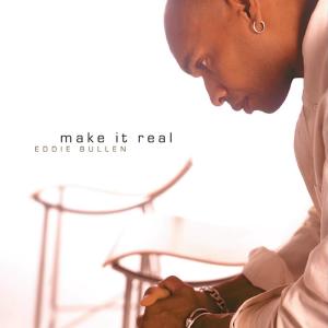 Eddie Bullen的专辑Make It Real