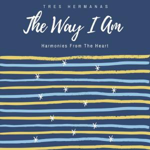 收聽Tres Hermanas的The Way I Am歌詞歌曲