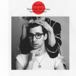 ดาวน์โหลดและฟังเพลง Don't Take The Money (Organized Noize Remix) พร้อมเนื้อเพลงจาก Bleachers