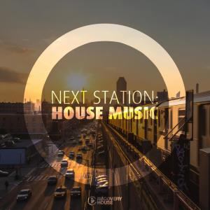 Various Artists的專輯Next Station: House Music