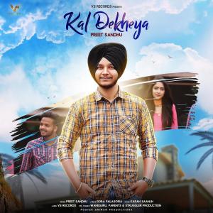 Listen to Kal Dekheya song with lyrics from Preet Sandhu