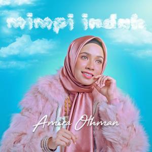 收听Amira Othman的Mimpi Indah歌词歌曲