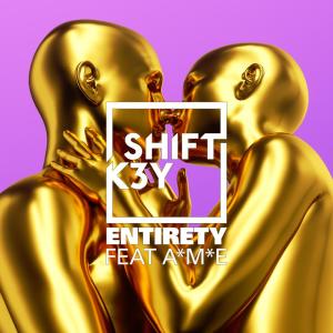 ดาวน์โหลดและฟังเพลง Entirety พร้อมเนื้อเพลงจาก Shift K3Y