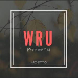 Listen to WRU (Where Are You ?) song with lyrics from ARDETTO