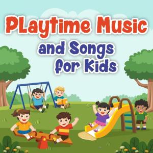 Album Playtime Music and Songs for Kids from Nursery Rhymes and Kids Songs