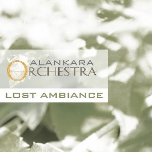 Listen to Lost Ambience (Alankara Orchestra) song with lyrics from Alankara