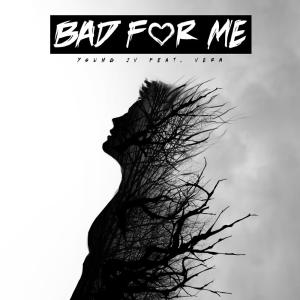 ดาวน์โหลดและฟังเพลง Bad For Me พร้อมเนื้อเพลงจาก Young JV