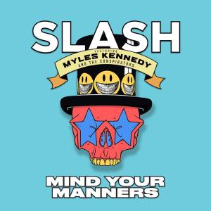 收聽Slash的Mind Your Manners歌詞歌曲