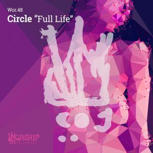 ดาวน์โหลดและฟังเพลง Full Life (Dub Mix) พร้อมเนื้อเพลงจาก Circle