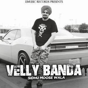 Dengarkan lagu Velly Banda nyanyian Sidhu Moose Wala dengan lirik