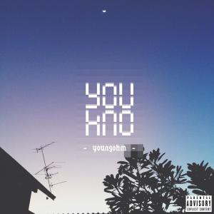 Listen to YOU KNO (Explicit) song with lyrics from YOUNGOHM
