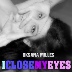 Album I Close My Eyes from Oksana Milles