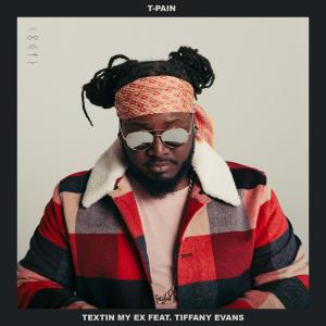 ดาวน์โหลดและฟังเพลง Textin' My Ex พร้อมเนื้อเพลงจาก T-Pain