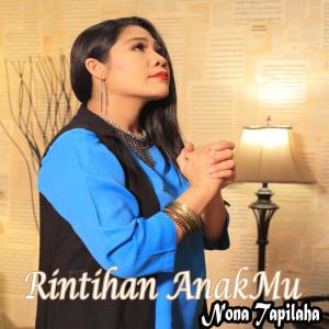 收听Nona TApiilaha的Rintihan AnakMu歌词歌曲
