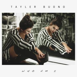 收聽Tayler Buono的Who Am I歌詞歌曲
