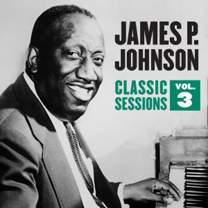 James P. Johnson的專輯Classic Sessions Vol. 3