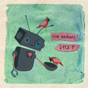Dengarkan Slow Machines lagu dari KYLA T dengan lirik