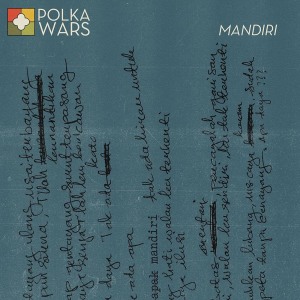 收聽POLKA WARS的Mandiri歌詞歌曲