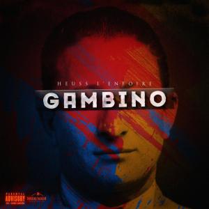ดาวน์โหลดและฟังเพลง Gambino (Explicit) พร้อมเนื้อเพลงจาก Heuss L'enfoiré