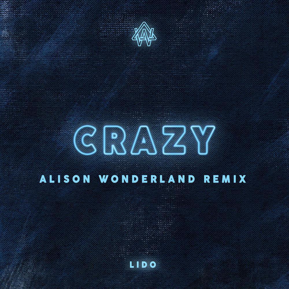 Crazy (Alison Wonderland Remix)