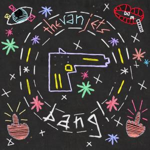 收聽The Van Jets的Bang!歌詞歌曲