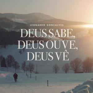 Leonardo Gonçalves的專輯Deus Sabe, Deus Ouve, Deus Vê