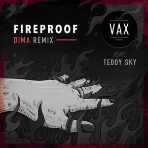 收聽Vax的Fireproof (DIMA Remix)歌詞歌曲
