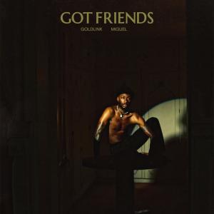 ดาวน์โหลดและฟังเพลง Got Friends (Explicit) พร้อมเนื้อเพลงจาก GoldLink