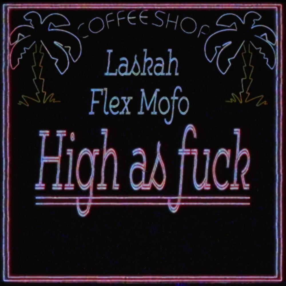 High as fuck