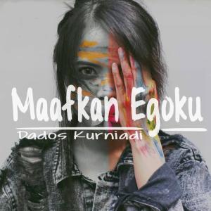 Dengarkan Maafkan Egoku lagu dari Dados Kurniadi dengan lirik