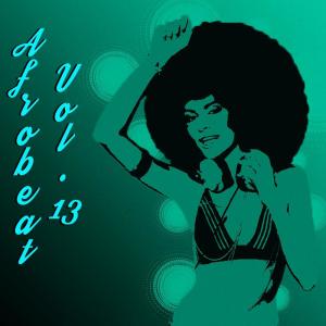 Various Artists的專輯AfroBeat, Vol. 13