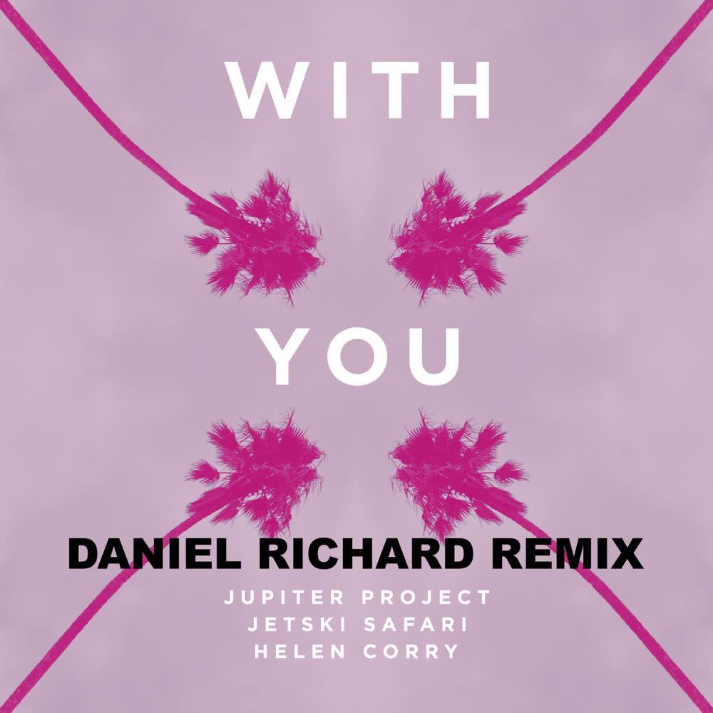With You (Daniel Richard Remix)