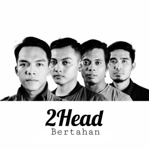 Listen to Bertahan song with lyrics from 2HEAD