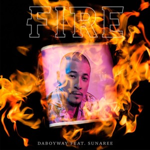 ดาวน์โหลดและฟังเพลง Fire (feat. Sunaree) (Explicit) พร้อมเนื้อเพลงจาก DABOYWAY