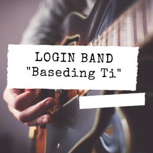 Dengarkan Baseding Ti lagu dari LOGIN BAND dengan lirik