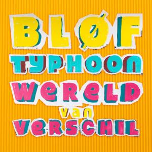 收聽BLØF的Wereld Van Verschil歌詞歌曲