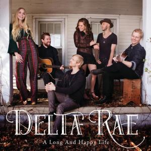 ดาวน์โหลดและฟังเพลง A Long And Happy Life พร้อมเนื้อเพลงจาก Delta Rae